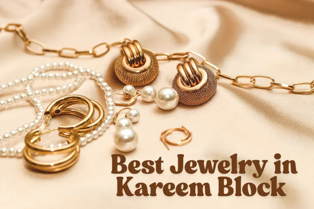 Best Jewelry in Kareem Block - Prettiest Artificial and Gold Jewelry