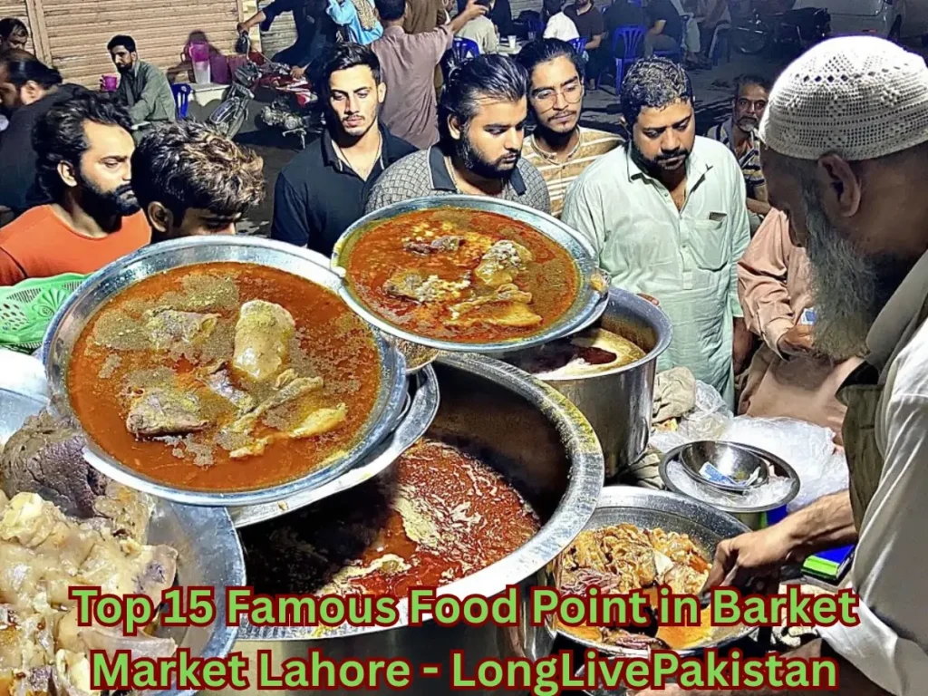 Top 15 Famous Food Point in Barket Market Lahore - LongLivePakistan